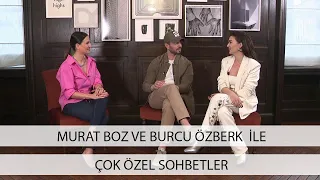 Murat Boz ve Burcu Özberk İle Çok Özel Pazar Sohbeti