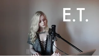 E.T. - Katy Perry (Holly Henry Cover)