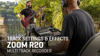 The Zoom R20 Multi Track Recorder - Track Settings & Effects