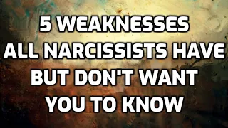 5 Weaknesses ALL NARCISSISTS HAVE But Don't Want You To Know [RAW]