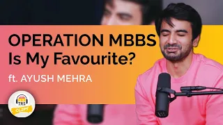 Ayush Mehra - Operation MBBS Is My Favourite? | TheRanveerShow Clips