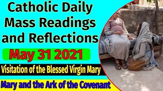 Catholic Daily Mass Readings and Reflections May 31, 2021