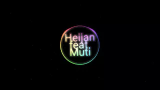 Heijan Ft Muti PARRA