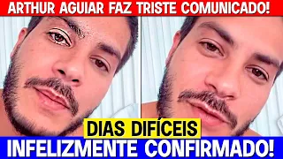 ARTHUR AGUIAR FAZ TRISTE COMUNICADO E SUAS PALAVRAS DEIXAM OS FÃS TRISTES E ABALADOS !