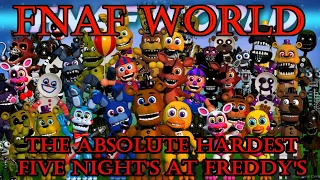 Why FNAF World is the Hardest FNAF Game Ever Made