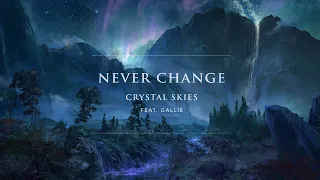 Crystal Skies Feat. Gallie Fisher - Never Change [OPHELIA RECORDS]