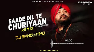Saade Dil Te Churiya- Remix DJ Sandy MKD Daler Mehdi