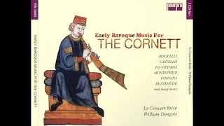 Monteverdi, Fontana, Buxtehude & Others - Early Baroque Music for the Cornett [William Dongois] CD1