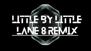 Little By Little (Lane 8 Rework)