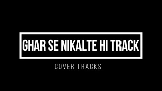 Ghar Se Nikalte Hi Karaoke Track lyrical | Amaal Malik | Armaan Malik | Tseries - Cover Tracks