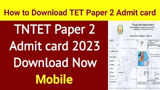 How to Download TET Paper 2 Admit card 2023 | TET Paper 2 Hall ticket 2023 Download