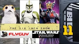 The Six Inch Show - Star Wars Black Series & Marvel Legends Episode #11