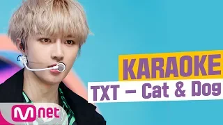 [MSG Karaoke] TOMORROW X TOGETHER  - Cat & Dog