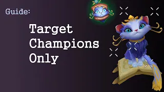 Guide: Target Champions Only