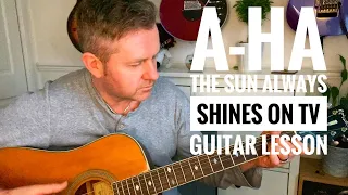 The Sun Always Shines On TV - A-Ha  Guitar Lesson