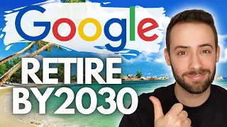 Retire Off GOOGLE by 2030 [How Many Shares??]