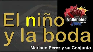 El Niño Y La Boda - Mariano Pérez Y Su Conjunto - Con Letra – (Video Lyric)