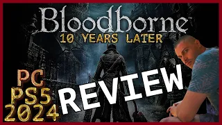 Is BLOOBORNE worth playing in 2024? - Review - My Fair Review - 10 years later