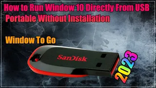 How to Run Window 10 Directly From USB | Portable Without Installation | Window To Go | 2023