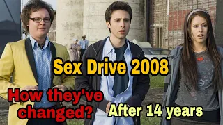 Sex Drive 2008,Cast (Then And Now),2022