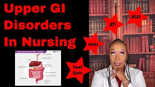 Upper Gastrointestinal (GI) for NCLEX, ATI and HESI