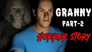 GRANNY Part - 2 | Horror story Animated (Animated In Hindi) | Horror Animation Hindi