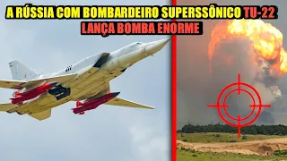 A RÚSSIA COM BOMBARDEIRO SUPERSSÔNICO TU-22 LANÇA BOMBA ENORME