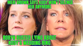 Meri Brown UNLEASHES Massive TRUTH Bomb about Kody, DESTROYS THE SHOW, Robyn BUSTED LYING about RING