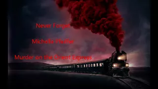 Never Forget - Michelle Pfeiffer - Murder on the Orient Express