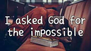 #78 I asked God for the impossible | Dr. David Gibbs