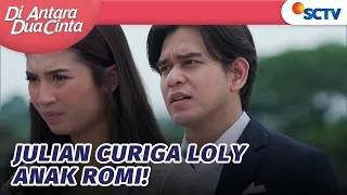 Curiga Loly Anak Romi! Julian Lakuin Tes DNA Lagi | Di Antara Dua CInta - Episode 236