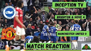 Episode 48 - SACK THEM ALL!! - Brighton & Hove 4 - 0 Manchester United - Match Reaction