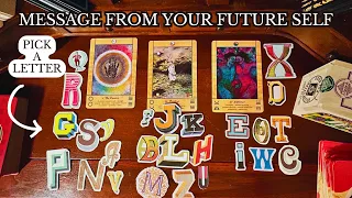 Message From Your Future Self | Pick A Card or Pick A Letter