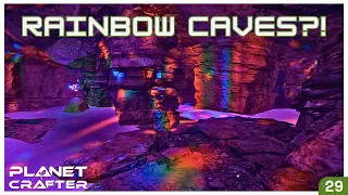 1.0 is HERE! Let's Explore the Rainbow Caves? | The Planet Crafter