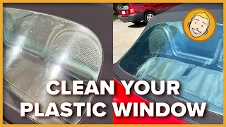 How to CLEAN PLASTIC CONVERTIBLE WINDOWS