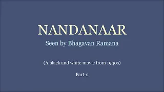 Nandanaar (A film seen by Bhagavan Sri Ramana)-Part 2