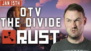 Sips Plays Rust OTV The Divide - (15/1/21)