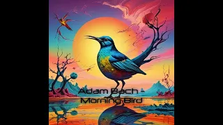 Adam Bach - Morning Bird 140 Bpm ( 2024 Remaster ) ©