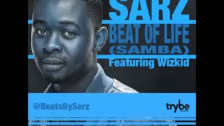 Sarz Ft Wizkid - Beat Of Life (Samba) Full Song (NEW 2012)