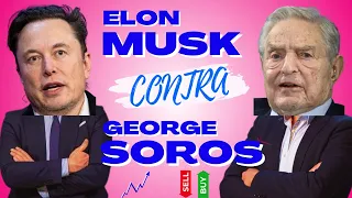 ELON MUSK CONTRA GEORGE SOROS