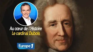 Au cœur de l'histoire: Le cardinal Dubois (Franck Ferrand)