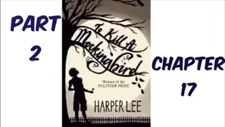 To Kill A Mockingbird by Harper Lee Part 2 Chapter 17 Audiobook Read Aloud