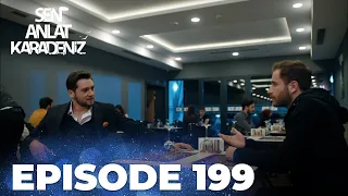 Sen Anlat Karadeniz | Lifeline - Episode 199