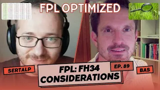 FPL: FH34 Considerations | FPL Optimized Podcast | Episode 89