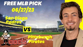 MLB Picks and Predictions - San Diego Padres vs Pittsburgh Pirates, 6/27/23 Free Best Bets & Odds