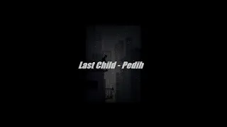 Last Child - Pedih (slowed+reverb) lirik