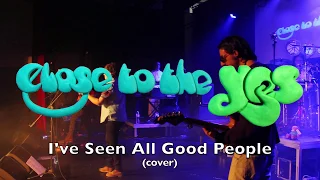 I've Seen All Good People (live cover) - Close to the Yes