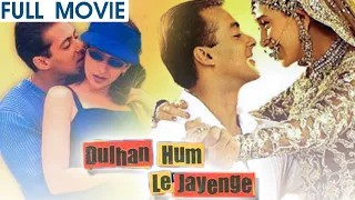 Dulhan Hum Le Jayenge | Full Movie Hindi | Salman Khan | Karisma Kapoor