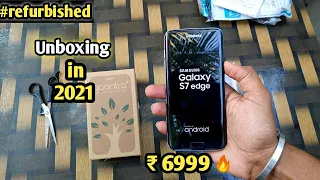 Unboxing Samsung Galaxy S7edge। सिर्फ ₹6999 में बिल्कुल ब्रांड न्यू फोन। refurbished।Yaantra retail।