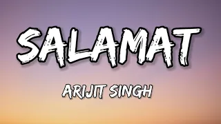 Salamat Lyrics | SARBJIT | Randeep Hooda, Richa Chadda | Arijit Singh